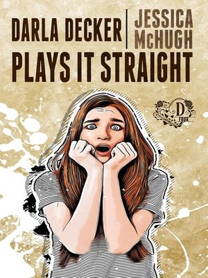 cover image of Darla Decker Plays It Straight